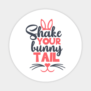 Shake Your Bunny Tails T-shirt Dress Gift Ideas Magnet